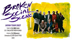 ブロークン・ソーシャル・シーン「ブロークン・ソーシャル・シーン、2027年3月に来日公演決定」