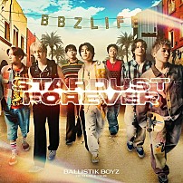 ＢＡＬＬＩＳＴＩＫ　ＢＯＹＺ　ｆｒｏｍ　ＥＸＩＬＥ　ＴＲＩＢＥ 「Ｓｔａｒｄｕｓｔ　Ｆｏｒｅｖｅｒ」