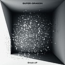 SUPER★DRAGON「Break off」