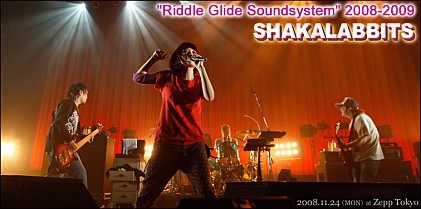 SHAKALABBITS 【SHAKALABBITS &quot;RiddleGlide Soundsystem&quot;2008-2009】