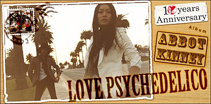 LOVE PSYCHEDELICO 『ABBOT KINNEY』 インタビュー