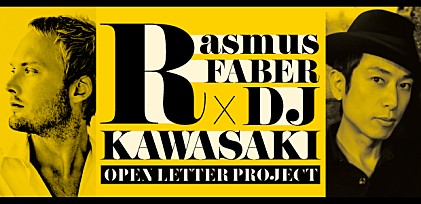 ラスマス・フェイバー x DJ KAWASAKI オープンレター