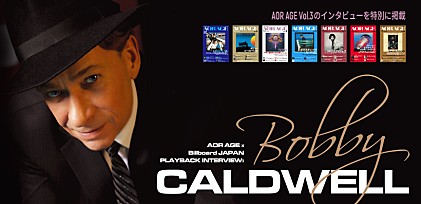 AOR AGE×Billboard JAPAN PLAYBACK INTERVIEW: BOBBY CALDWELL