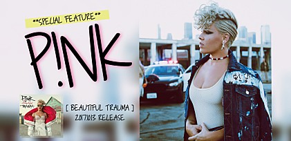 P!NK（ピンク）『ビューティフル・トラウマ』発売記念特集　～コンプレックスも美しいと語る最新作までの道のり