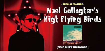 50歳を迎えたノエル・ギャラガーが、ソロ3作目で完成させたキャリア史上もっとも美しいアルバム『フー・ビルト・ザ・ムーン?』の背景を紐解く