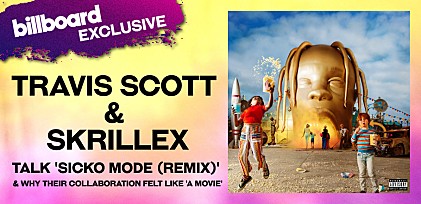 対談：トラヴィス・スコット＆スクリレックス「SICKO MODE (Remix)」～映画のようなコラボレーションが実現した背景を語る