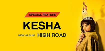 ケシャ New Album『ハイ・ロード』特集～完全復活を遂げたケシャは何を伝え、何と歌うのか