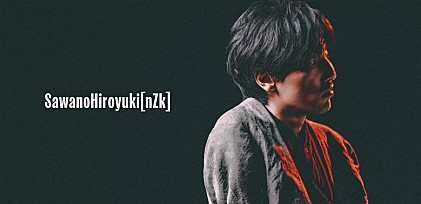 ＜インタビュー＞SawanoHiroyuki[nZk]の歴史は“ボーダーをこえる”ことの連続――ベスト『bLACKbLUE』とともに振り返る10年